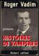 ROBERT-LAFFONT "  HISTOIRES DE VAMPIRES " ROGER-VADIM AVEC 590 PAGES DE 1961 - Robert Laffont