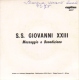 SP 45 RPM (7")  S.S Giovanni XXIII  "  Messaggio E Benedizione  "  Italie - Chants Gospels Et Religieux