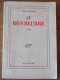 1952 JEAN DUTOURD AU BON BEURRE OU DIX ANS DE LA VIE D UN CREMIER GALLIMARD NRF - Altri & Non Classificati