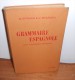 Grammaire Espagnole. Marcel Duviols Et Jean Villégier. 1952. - 12-18 Años