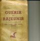 GUERIR ET RAJEUNIR R DEXTREIT 1953 335 PAGES - Sciences