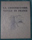 La Construction Navale En France, 1933, Chambre Syndicale Des Constructeurs De Navires Et De Machines Marines - Barche