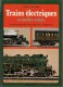 TRAINS ELECTRIQUES En Modèles Réduits De DANIEL PUIBOUBE Edité En 1978 - Railway & Tramway