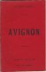 AVIGNON Et Ses Environs @ GUIDE JOANNE De 1898 - 40 Pages - Villeneuve , L' Isle Sur La Sorgue , Fontaine De Vaucluse @ - Ohne Zuordnung