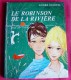 LE ROBINSON DE LA RIVIERE Plaisir Des Contes - Casterman - 1964 André Dhôtel COLETTE FOVEL - Autres & Non Classés