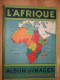 Chromos Album Chocolat Pupier L'afrique Avec 35 Images Sur 252 + 3 Doubles - Sammelbilderalben & Katalogue