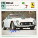Fiche : Voitures De Course / FERRARI - 250 GT BERLINETTE 1960 / 1960 - 1963 / Epoque Classique / Italie - Automovilismo - F1