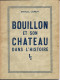 BOUILLON ..-- Et Son CHATEAU Dans L'Histoire . 66 Pages De Textes , Gravures , Pubs Bouillonnaises . Voir Scans !! - Bouillon