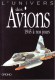 LIVRES - AVIATION - L'UNIVERS DES AVIONS 1945 A NOS JOURS - JOHN BATCHELOR & MALCOM V. LOWE - EDITEUR GRÜND - 2007 - Vliegtuig