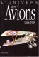 LIVRES - AVIATION - L'UNIVERS DES AVIONS 1848 / 1939 - JOHN BATCHELOR & MALCOM V. LOWE - EDITEUR GRÜND - 2005 - Avion