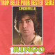RINGO. / (A) Trop Belle Pour Rester Seule  // (B) Cinderella " Amarillo " - 1972 - - Disco, Pop