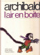 LIVRE ARCHIBALD L'AIR EN BOITE SABINE GAYET GERALD MESNY MAGNARD EDITEUR  N° 97001 BANDE DESSINEE DE 1971 - Other & Unclassified