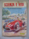 SCIENZA E VITA Maggio 1952 N.40 XXXIV Salone Internazionale Dell'Automobile - Moteurs