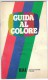 PCG/57 GUIDA AL COLORE - RAI Radiotelevisione Italiana Anni ´70 - Televisie