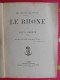 Le Rhône. Les Fleuves De France. Louis Barron. 1928. 296 Pages. 135 Gravures Par A. Chapon - Rhône-Alpes