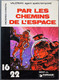 BD VALERIAN - Collection 16/22 - 54 - Par Les Chemins De L'espace - EO 1979 - Valérian