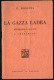 GIOACCHINO ROSSINI - LA GAZZA LADRA - LIBRETTO D'OPERA - MELODRAMMA IN DUE ATTI DI G. GHERARDINI - Other & Unclassified