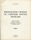 NOUGARET P. - BIBLIOGRAPHIE CRITIQUE DE L'HISTOIRE POSTALE FRANCAISE , 2 TOMES BROCHÉS DE 1970 - SUP & RARE - Philatélie Et Histoire Postale