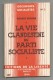 LA VIE CLANDESTINE DU PARTI SOCIALISTE , Editions De La LIBERTE  , 2 Scans ,  Frais Fr : 3.00€ - Politique