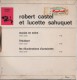 45T. Robert CASTEL Et  Lucette SAHUQUET.  Macias En Seine,  L'étudiant,  Les élucubrations D'antoinette - Autres - Musique Française