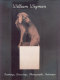 William Wegman - Paintings, Drawings, Photographs, Videotapes (Peintures, Dessins, Photographies, Vidéos) - 1990 - Fotografie