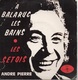 45T. ANDRE PIERRE. A BALARUC LES BAINS - LES SETOIS (Sete). DEDICACE Au Dos De La Pochette, Signé Autographe - Other - French Music