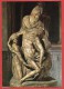 CARTOLINA NV ITALIA - FIRENZE - Cattedrale - Michelangelo - La Pietà - 10 X 15 - Sculture