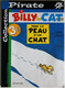 BD BILLY THE CAT - 1 - Dans La Peau D'un Chat - Rééd. Pirate 2003 - Billy The Cat