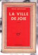 LA VILLE DE JOIE La Ville De Joie S Groussard - Autres & Non Classés