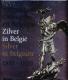 Orfèvrerie En Belgique 1500-1800 - Zilver In België  1500-1800 - Silver In Belgium 1500-1800 - Autres & Non Classés