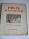 FELIX Au PAYS De L'OGRE. 1931. Illustrations Pat SULLIVAN  Hachette, 32 Pages. ETAT  (voir Description Et Photos) - Félix De Kat