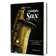 Adolphe SAX - His Life, His Creative Genius, His Saxophones, A Musical Revolution (éditions Gérard Klopp) - Muziek