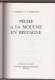 PHELIPOT/PEQUEGNOT , Pêche à La Mouche En Bretagne, 1971, N°1267/1500 - Autres & Non Classés