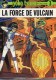 YOKO TSUNO PAR ROGER LELOUP- LA FORGE DE VULCAIN - TOME 3-  1973- EDITIONS DUPUIS - Autres & Non Classés
