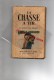 CHASSE- LA CHASSE A TIR- VILLATTE DES PRUGNES - EDITIONS DU GRELT D' OR 1947-  RARE - Caza/Pezca