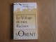LE VILLAGE DE MES RACINES Chronique D'une Vie 1931 1955 Sorent Denise Régionalisme Liège Aux Trixhes Flémalle - België