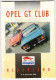 OPEL GT CLUB Nederland Magazine - Nr. 4  December  2006 - Andere & Zonder Classificatie