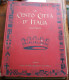 ITALIA - 1924/1929 - "LE 100 CITTA' D'ITALIA" FOLDER ORIGINALE IV° VOLUME - Libri Antichi