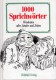 1000 Sprichwörter A-Z Antiquarisch 7€ Weisheiten Aller Länder Und Zeiten Weltbild-Verlag ISBN 3-89350-257-2 Book Germany - Citations & Proverbes