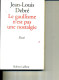 JEAN LOUIS DEBRE LE GAULLISME N EST PAS UNE NOSTALGIE 1999 228 PAGES - Autographed