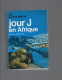 J´AI LU LEUR AVENTURE  JACQUES ROBICHON JOUR J EN AFRIQUE  ( Guerre Mondiale, Militaires,  ALGER Débarquement)) - Weltkrieg 1939-45