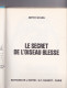 "LE SECRET DE L'OISEAU BLESSE" Par Betsy BYARS, Illustr. Sophie TRANIE, Bibliothèque De L'Amitié, 1980 - Bibliotheque De L'Amitie