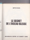 "LE SECRET DE L'OISEAU BLESSE" Par Betsy BYARS, Illustr. Sophie TRANIE, Bibliothèque De L'Amitié, 1980 - Bibliothèque De L'Amitié