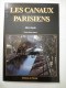 LES CANAUX PARISIENS - Editions De L´ORMET -  Edité En 1995 Détails Sur Les Scans - Ile-de-France