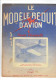 LE MODELE REDUIT D AVION 1947 MAQUETTE VOLANTE DU VULTEE XP 54 LE WHIP POWER PLAN DU D.520 APPAREILS A AILES BATTANTES - Francia