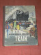 DOMINIQUE PREND LE TRAIN  1950  BD  POUR ENFANT SUR LES TRAINS  ILLUSTRATIONS ANDRE GALLAND - Railway & Tramway