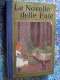 LA NOVELLE DELLE FATE FIABE DEI MIGLIORI AUTORI ITALIANI E STRANIERI 1929 FIRENZE Disegni CHIOSTRI - Livres Anciens