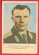 166053 / SPACE - Yuri Alekseyevich Gagarin -  Russian Soviet Pilot And Cosmonaut  - 1961 Publ. Russia Russie Russland - Space