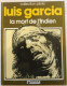 LA MORT DE L´INDIEN - LUIS GARCIA -broché 1982  DARGAUD Excellent état - Autres & Non Classés