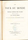 Libro 413 Pages  1878 LE TOUR DU MONDE GRECE RUSSIE PEROU BOLIVIE ZANGUEBAR CACHEMIRE  CANADA  ANNAM COCHINCHINE KACHGAR - Biografie